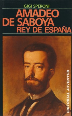 Amadeo de Saboya rey de España